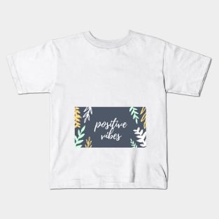 Positive Vibes Kids T-Shirt